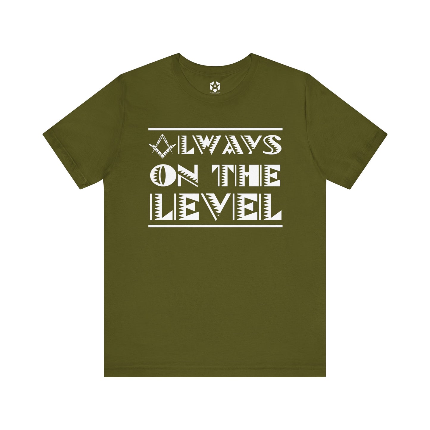 "Always On The Level" Tee
