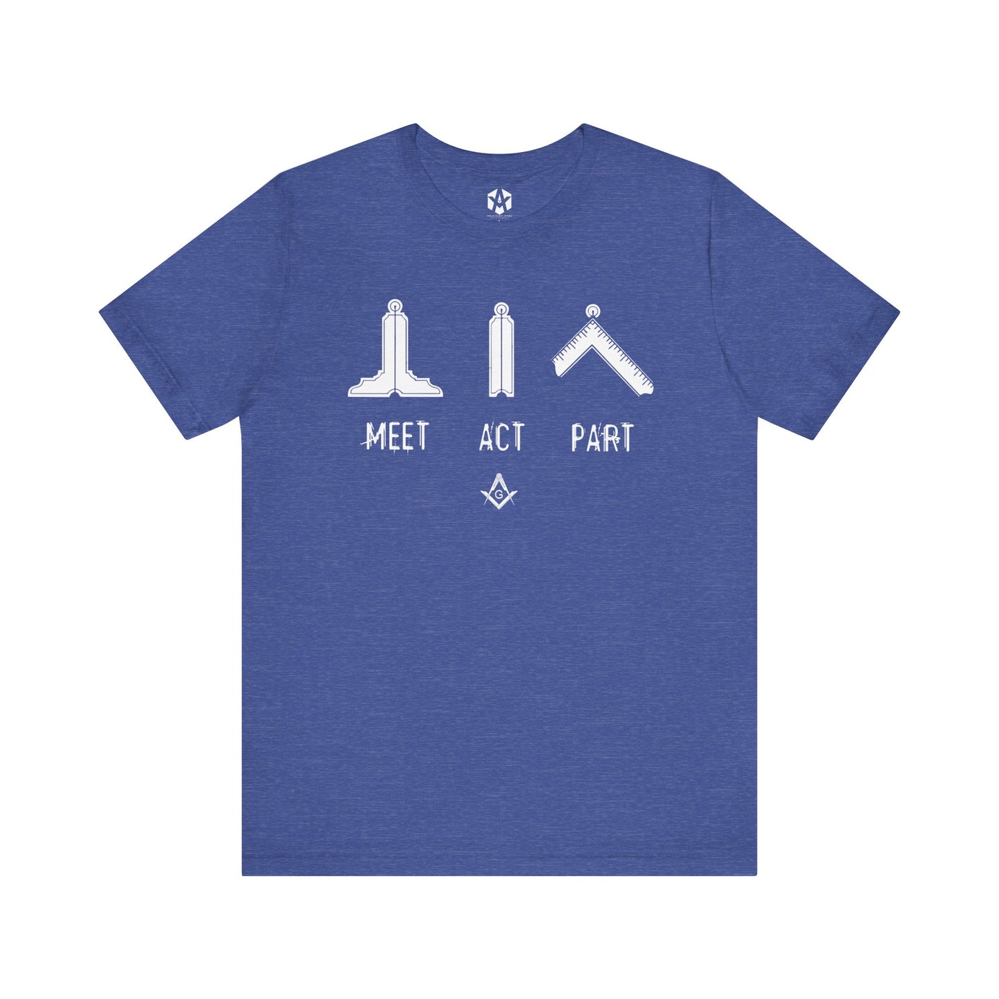 "Meet, Act, Part" Tee