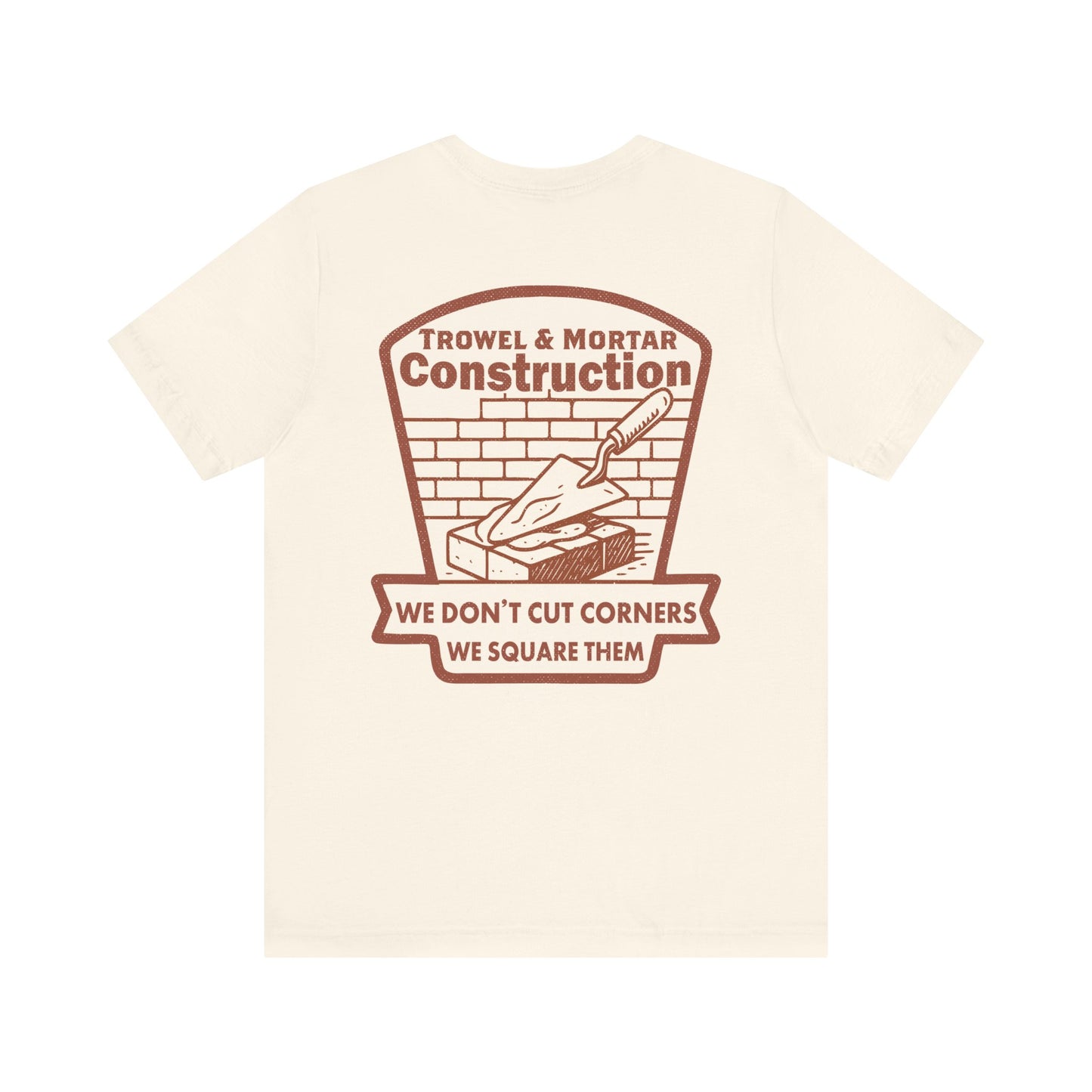 "Trowel & Mortar Construction" Tee