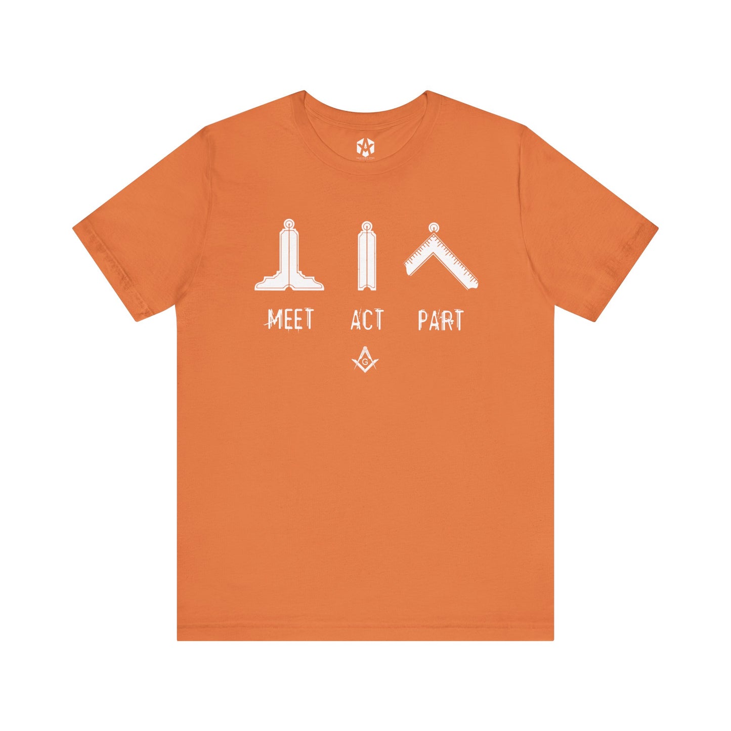 "Meet, Act, Part" Tee