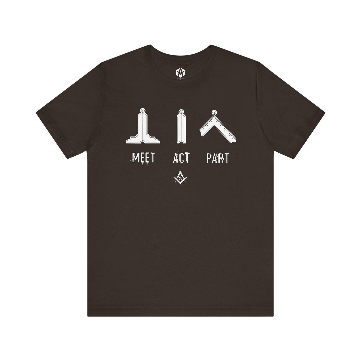 "Meet, Act, Part" Tee