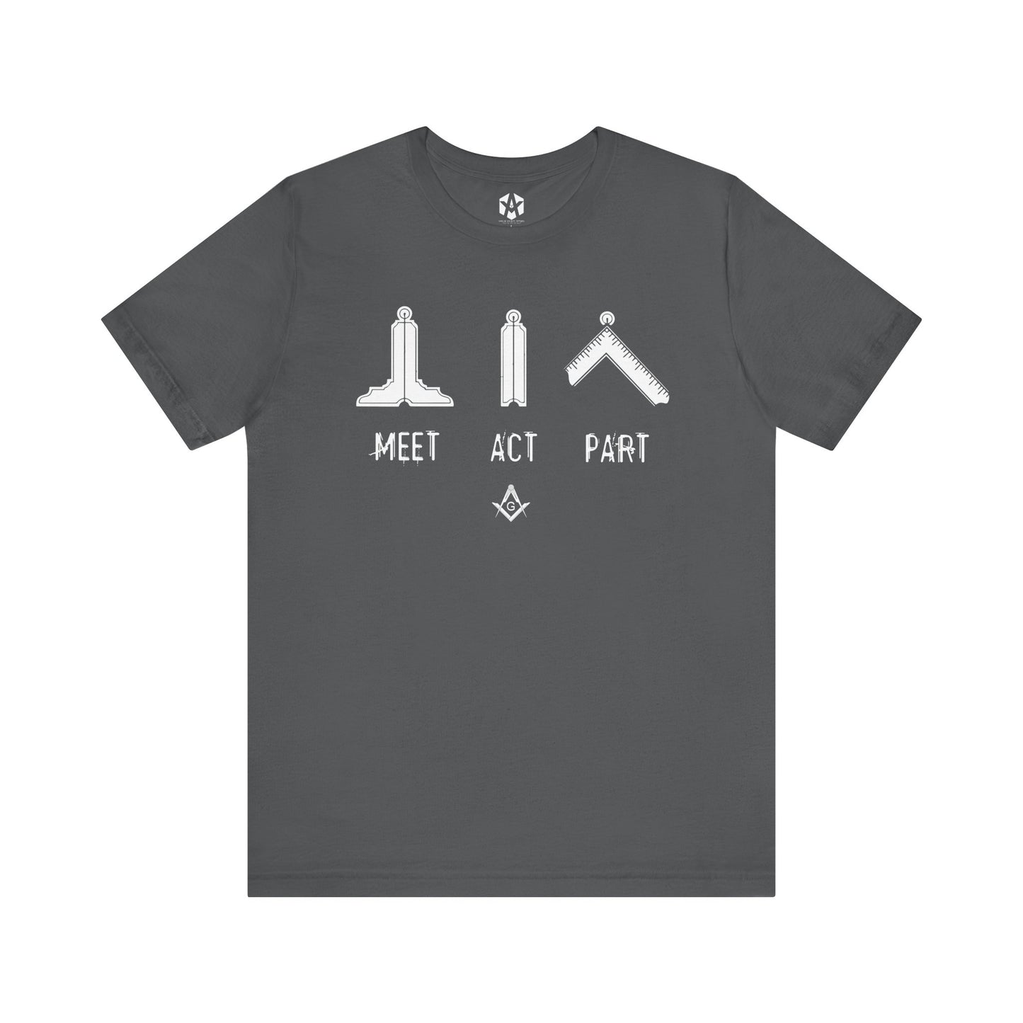 "Meet, Act, Part" Tee