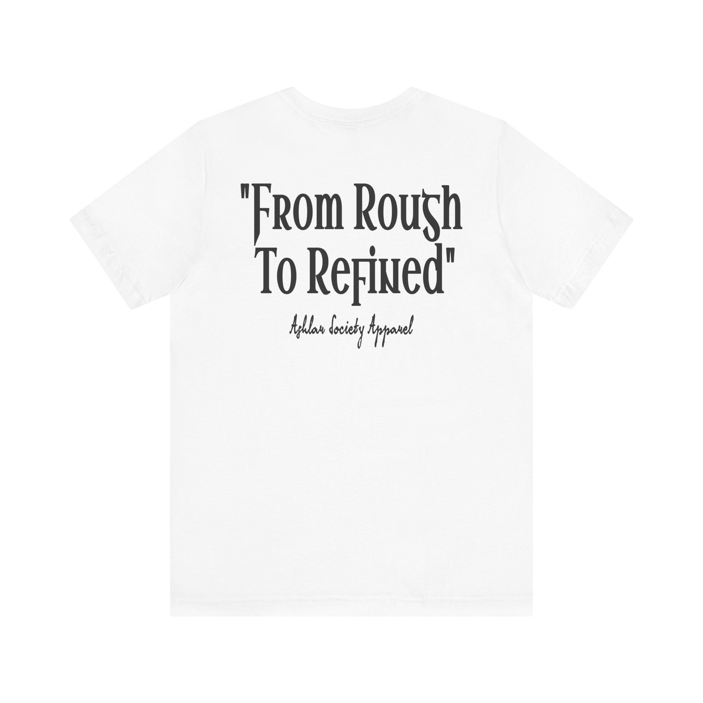 "From Rough to Refined" Tee