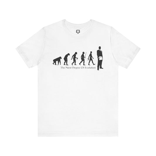 "The Next Degree of Evolution" Tee
