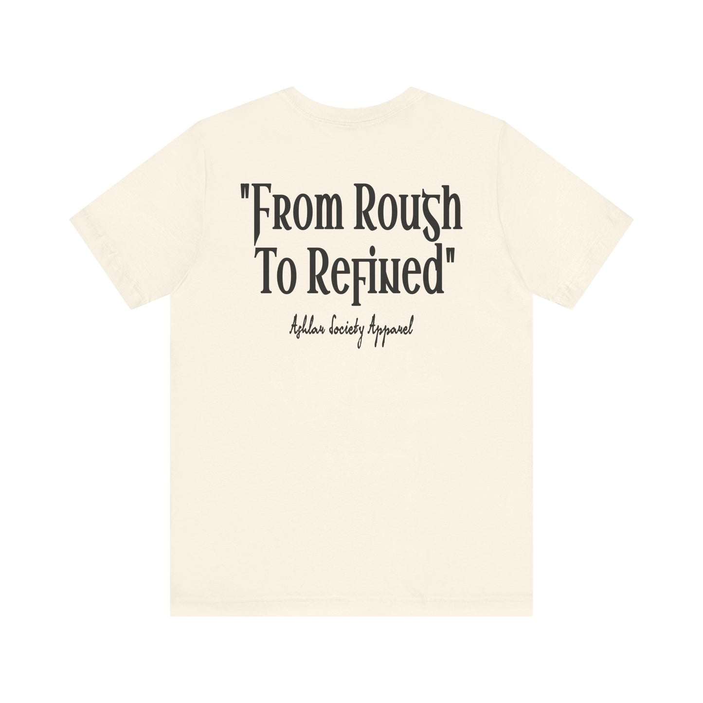 "From Rough to Refined" Tee