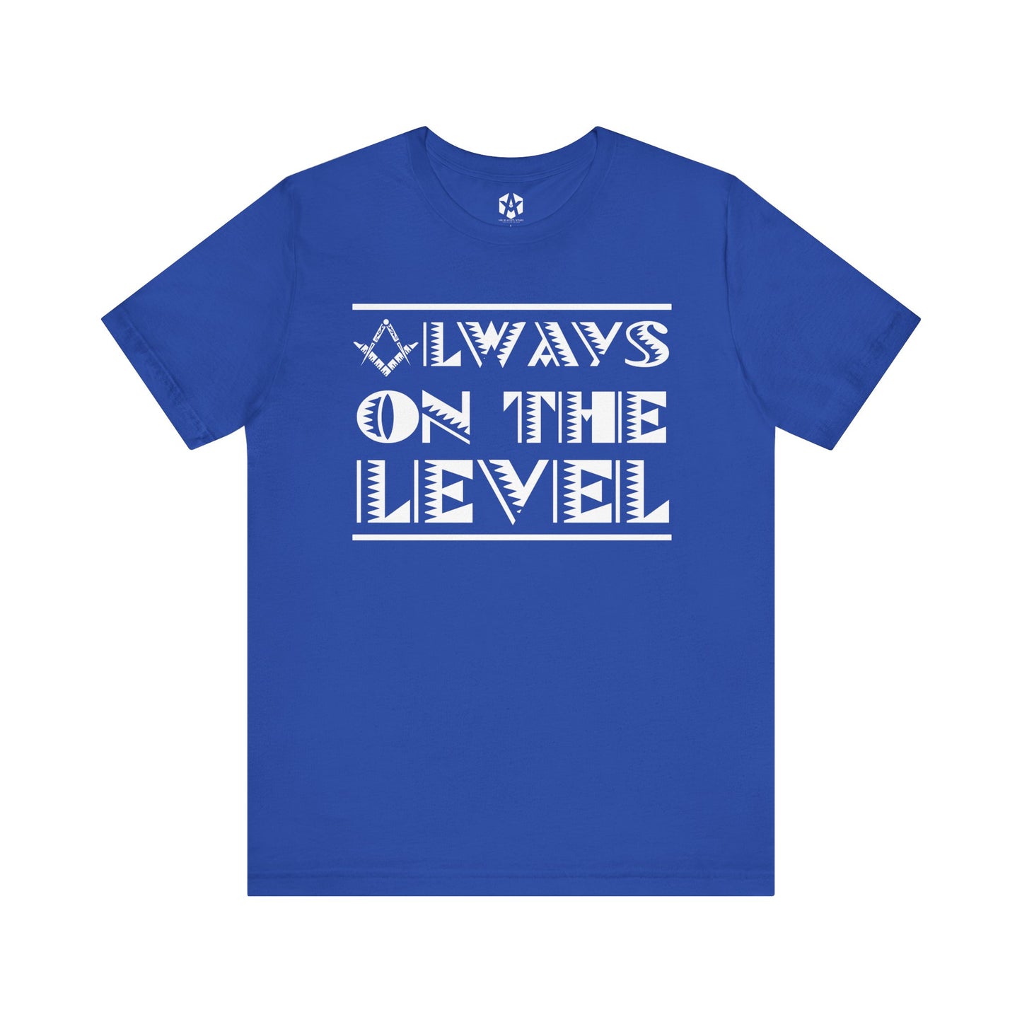 "Always On The Level" Tee